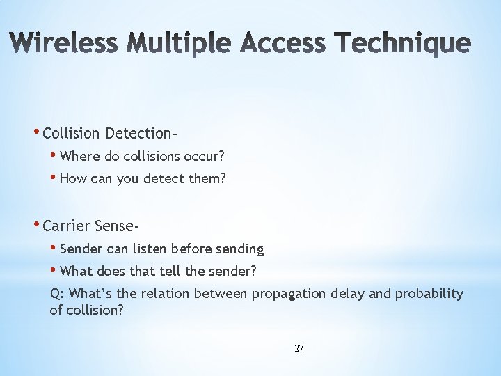  • Collision Detection • Where do collisions occur? • How can you detect