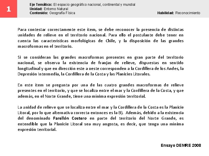 1 Eje Temático: El espacio geográfico nacional, continental y mundial Unidad: Entorno Natural Contenido: