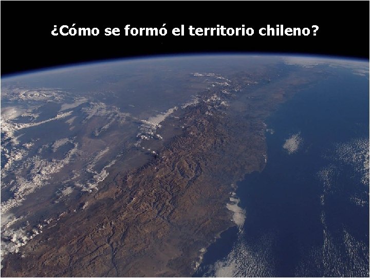 ¿Cómo se formó el territorio chileno? 