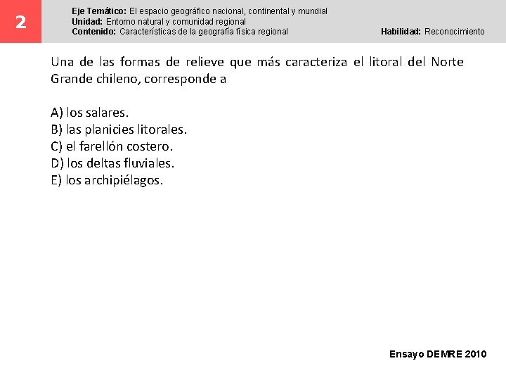 2 Eje Temático: El espacio geográfico nacional, continental y mundial Unidad: Entorno natural y