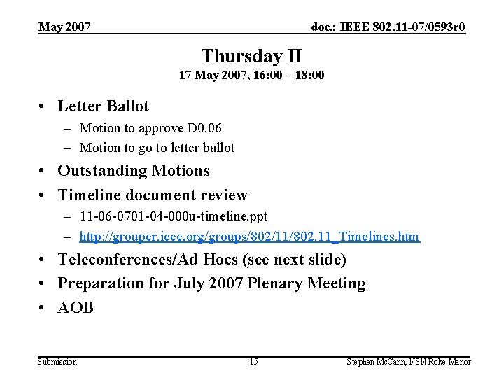 May 2007 doc. : IEEE 802. 11 -07/0593 r 0 Thursday II 17 May