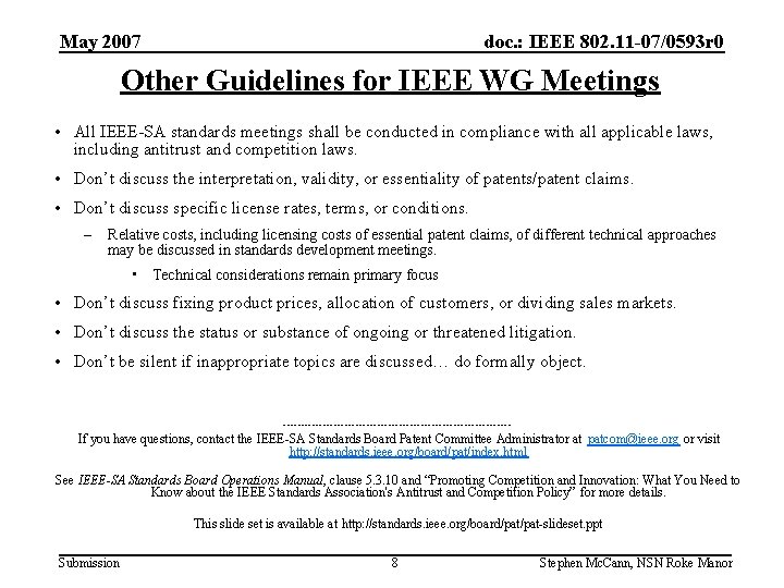 May 2007 doc. : IEEE 802. 11 -07/0593 r 0 Other Guidelines for IEEE