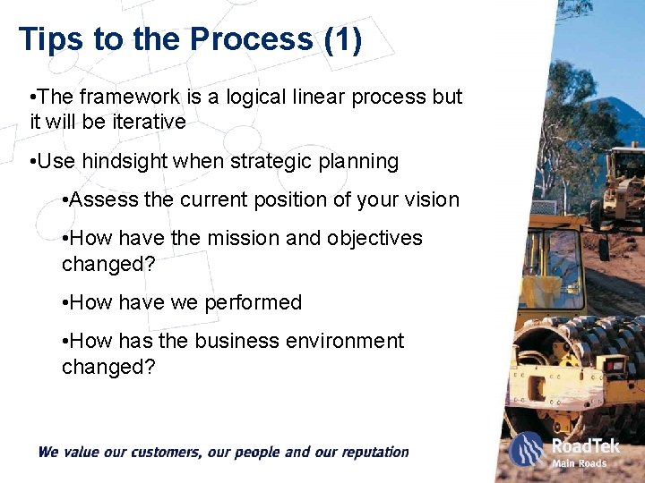 Tips to the Process (1) • The framework is a logical linear process but