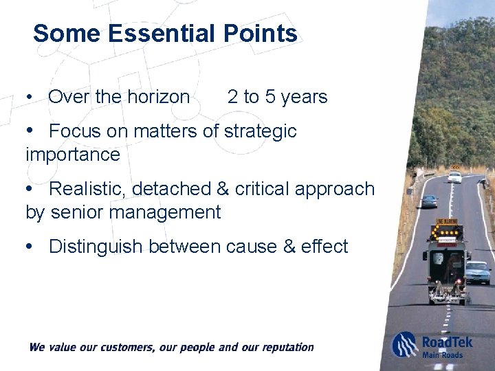 Some Essential Points • Over the horizon 2 to 5 years • Focus on