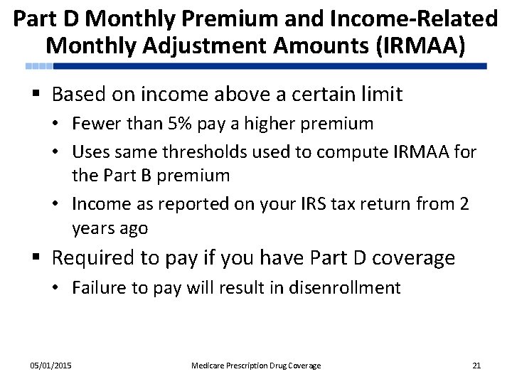 Part D Monthly Premium and Income-Related Monthly Adjustment Amounts (IRMAA) § Based on income