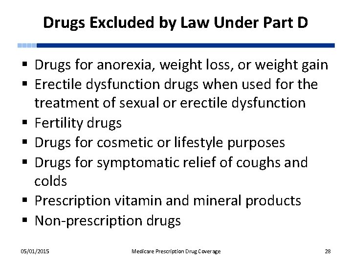 Drugs Excluded by Law Under Part D § Drugs for anorexia, weight loss, or
