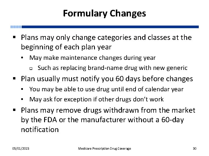 Formulary Changes § Plans may only change categories and classes at the beginning of
