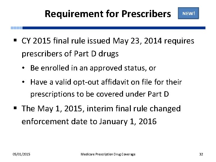 Requirement for Prescribers § CY 2015 final rule issued May 23, 2014 requires prescribers