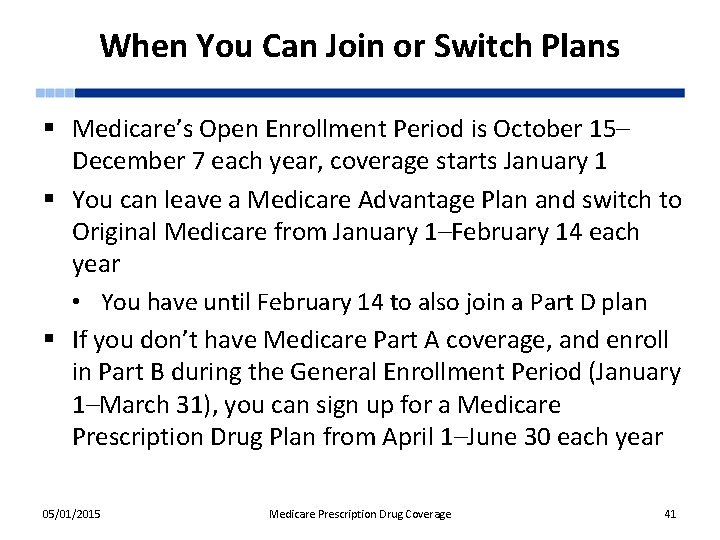 When You Can Join or Switch Plans § Medicare’s Open Enrollment Period is October