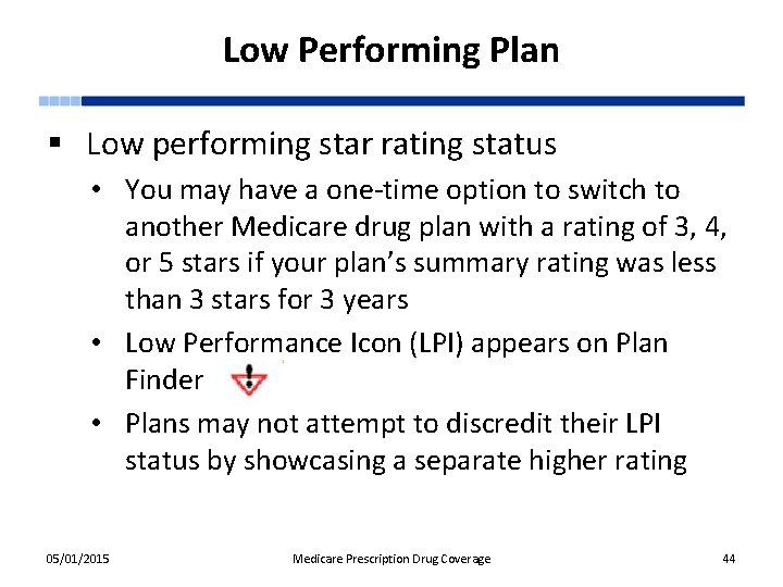 Low Performing Plan § Low performing star rating status • You may have a