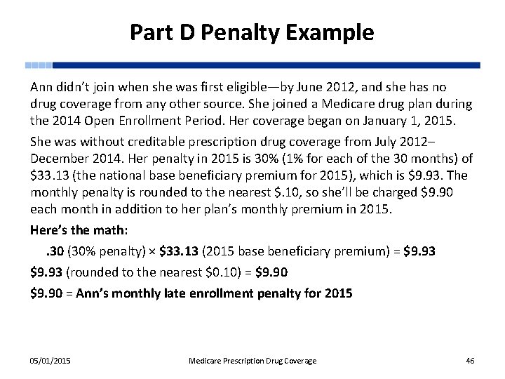 Part D Penalty Example Ann didn’t join when she was first eligible—by June 2012,