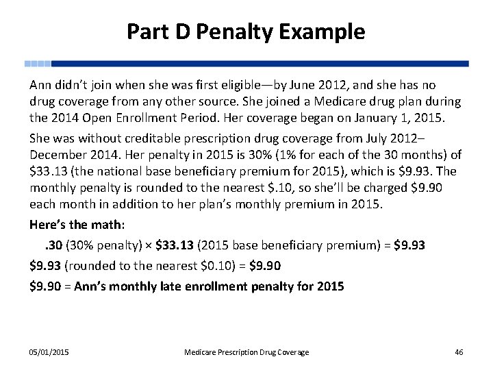 Part D Penalty Example Ann didn’t join when she was first eligible—by June 2012,