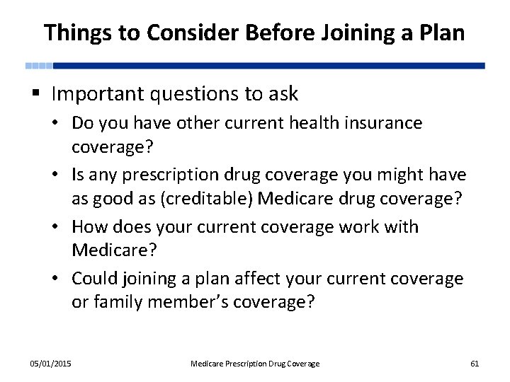 Things to Consider Before Joining a Plan § Important questions to ask • Do