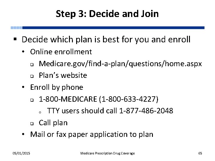 Step 3: Decide and Join § Decide which plan is best for you and