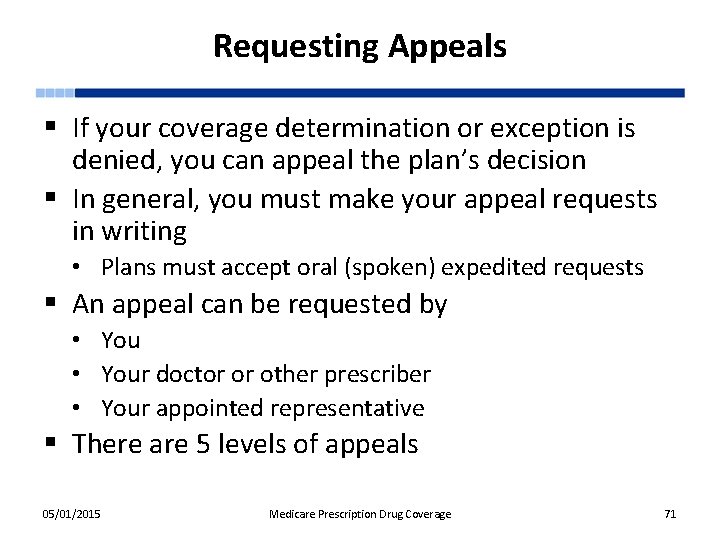 Requesting Appeals § If your coverage determination or exception is denied, you can appeal