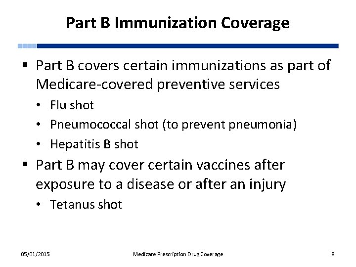 Part B Immunization Coverage § Part B covers certain immunizations as part of Medicare-covered