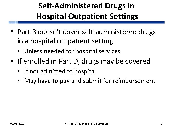 Self-Administered Drugs in Hospital Outpatient Settings § Part B doesn’t cover self-administered drugs in