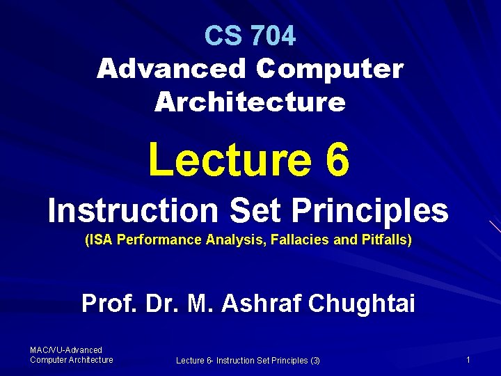 CS 704 Advanced Computer Architecture Lecture 6 Instruction Set Principles (ISA Performance Analysis, Fallacies