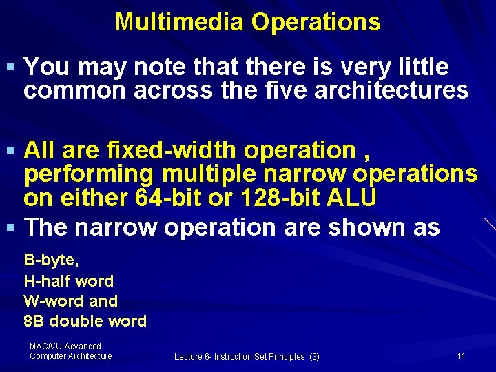 Multimedia Operations § You may note that there is very little common across the
