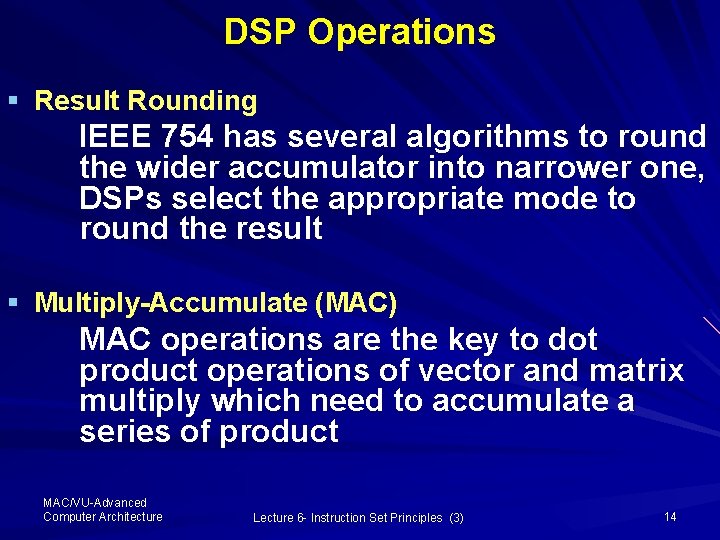 DSP Operations § Result Rounding IEEE 754 has several algorithms to round the wider