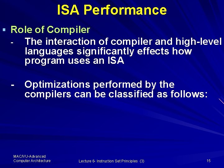 ISA Performance § Role of Compiler - The interaction of compiler and high-level languages