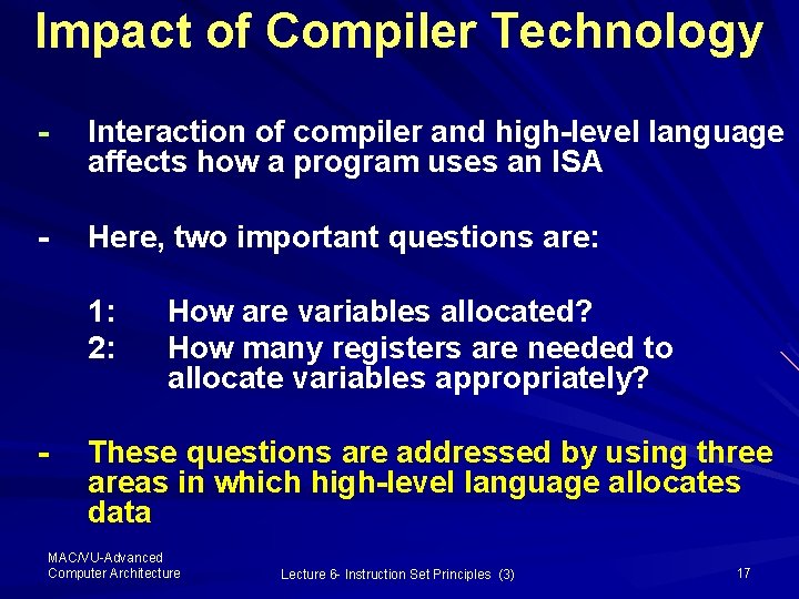 Impact of Compiler Technology - Interaction of compiler and high-level language affects how a