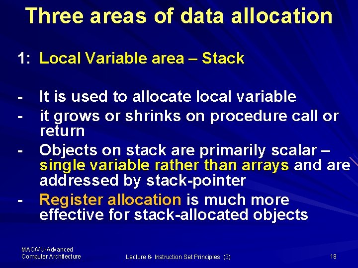 Three areas of data allocation 1: Local Variable area – Stack - It is