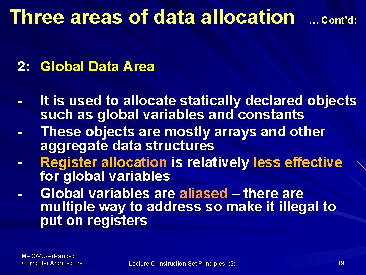 Three areas of data allocation … Cont’d: 2: Global Data Area - It is