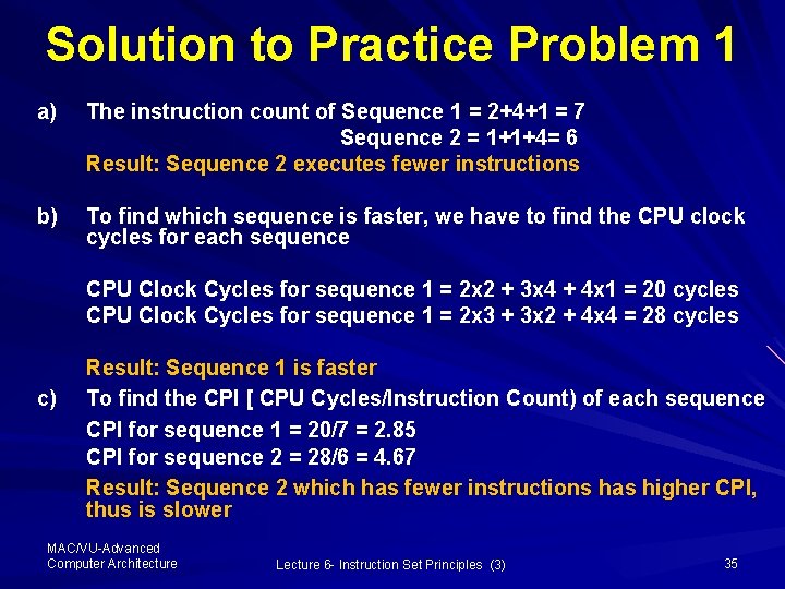 Solution to Practice Problem 1 a) The instruction count of Sequence 1 = 2+4+1