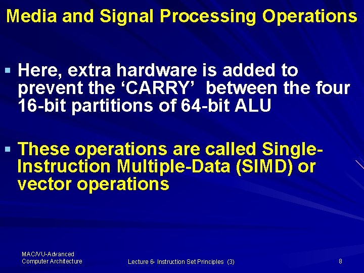 Media and Signal Processing Operations § Here, extra hardware is added to prevent the