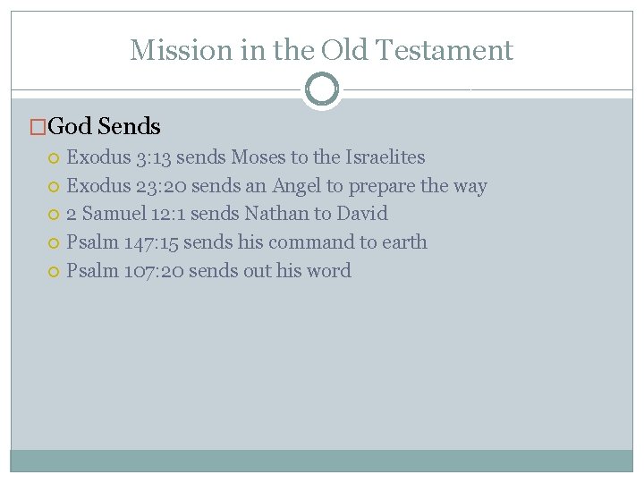 Mission in the Old Testament �God Sends Exodus 3: 13 sends Moses to the