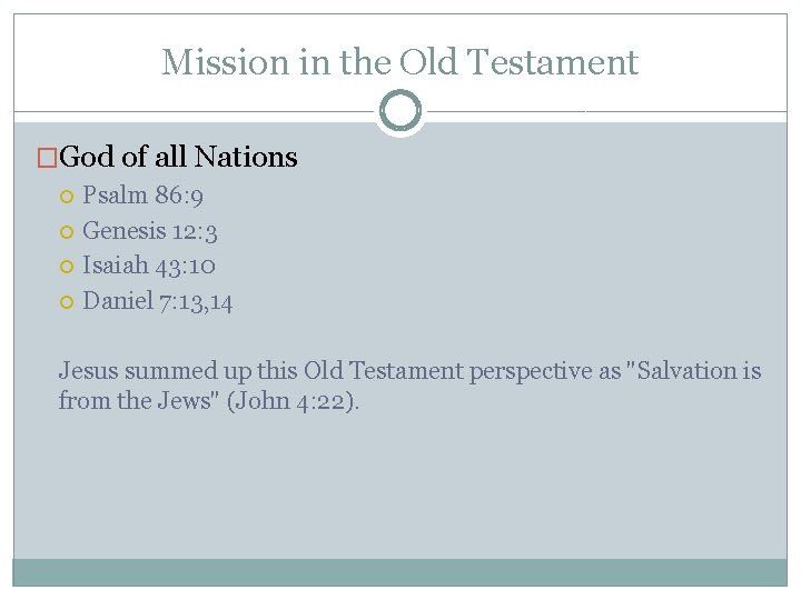 Mission in the Old Testament �God of all Nations Psalm 86: 9 Genesis 12: