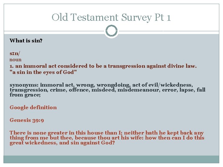 Old Testament Survey Pt 1 What is sin? sɪn/ noun 1. an immoral act