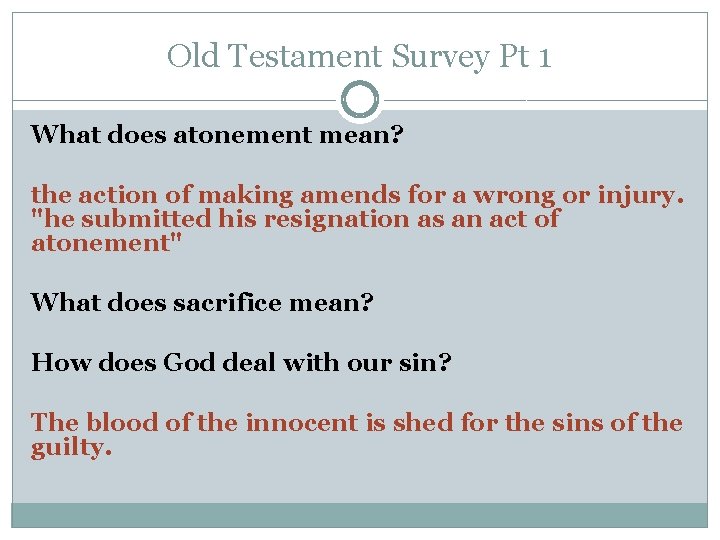 Old Testament Survey Pt 1 What does atonement mean? the action of making amends