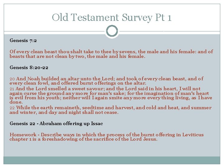 Old Testament Survey Pt 1 Genesis 7: 2 Of every clean beast thou shalt