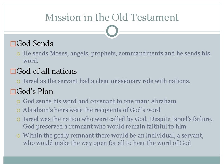 Mission in the Old Testament �God Sends He sends Moses, angels, prophets, commandments and