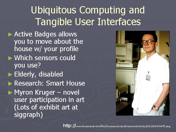 Ubiquitous Computing and Tangible User Interfaces ► Active Badges allows you to move about