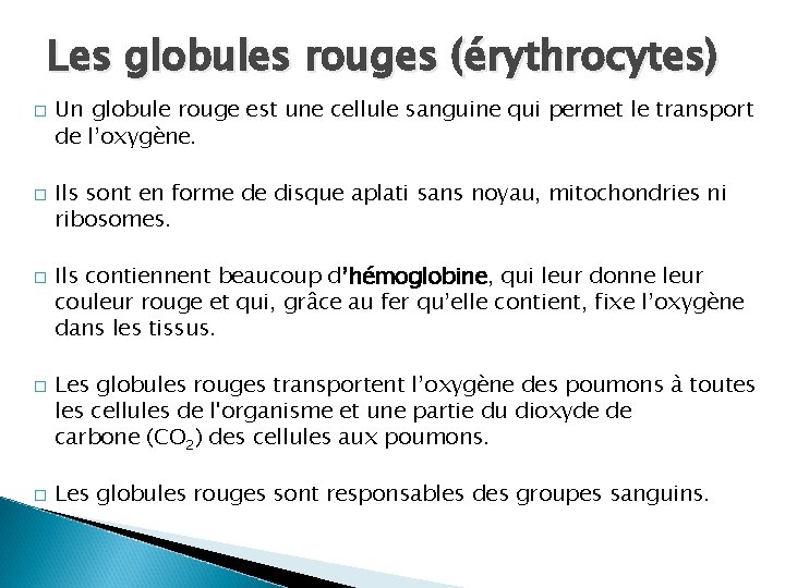 Les globules rouges (érythrocytes) � � � Un globule rouge est une cellule sanguine