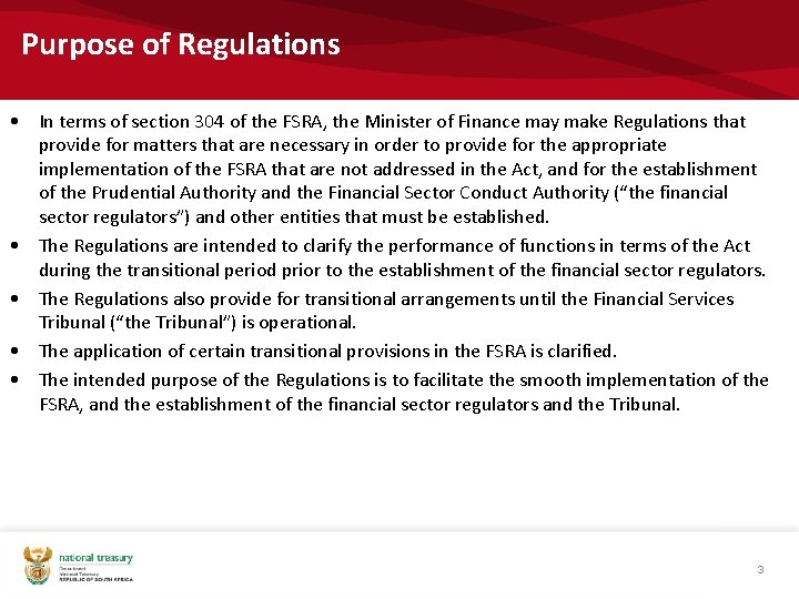 Purpose of Regulations • In terms of section 304 of the FSRA, the Minister