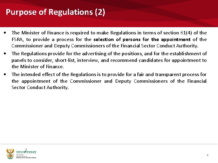Purpose of Regulations (2) • The Minister of Finance is required to make Regulations