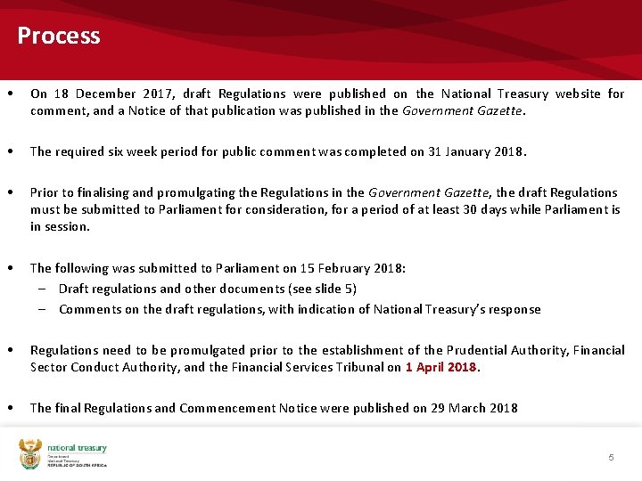 Process • On 18 December 2017, draft Regulations were published on the National Treasury