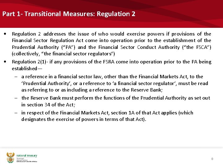 Part 1 - Transitional Measures: Regulation 2 • Regulation 2 addresses the issue of