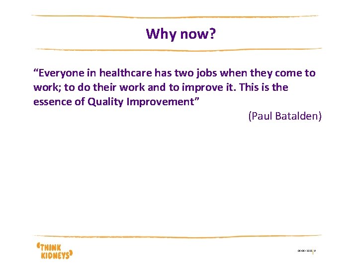 Why now? “Everyone in healthcare has two jobs when they come to work; to