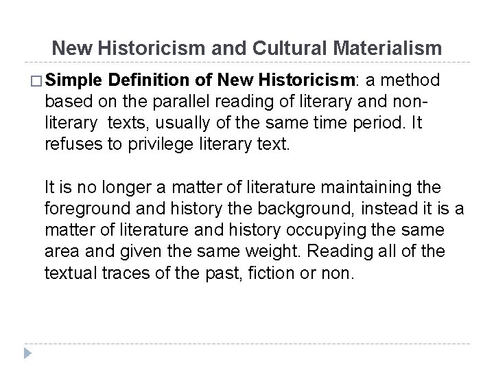 New Historicism and Cultural Materialism � Simple Definition of New Historicism: a method based