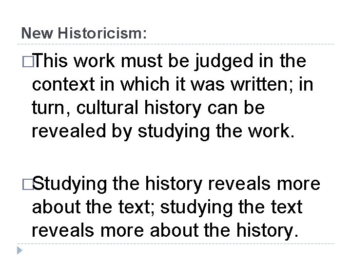 New Historicism: �This work must be judged in the context in which it was