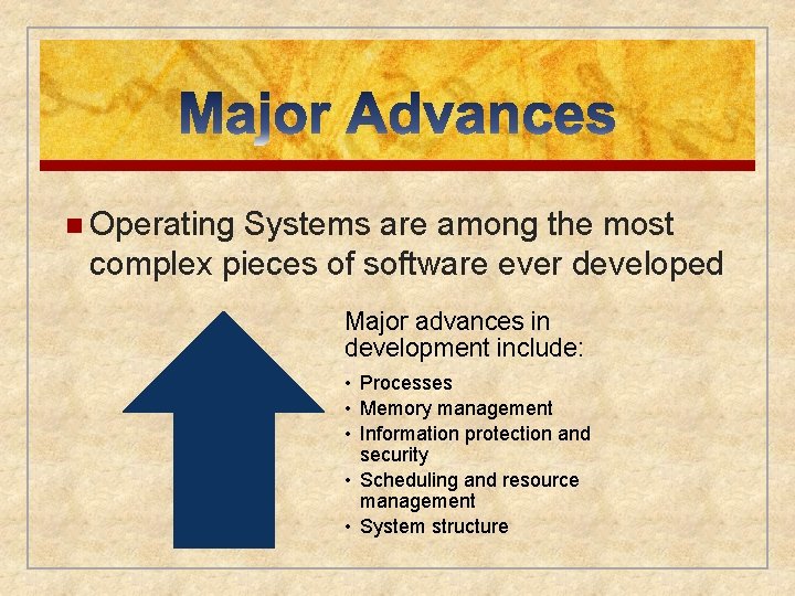 n Operating Systems are among the most complex pieces of software ever developed Major