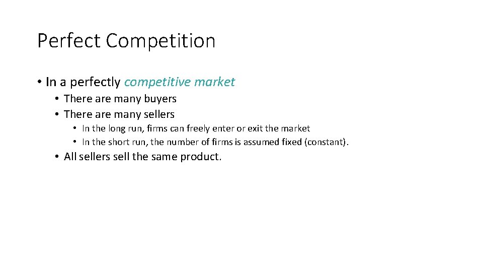 Perfect Competition • In a perfectly competitive market • There are many buyers •