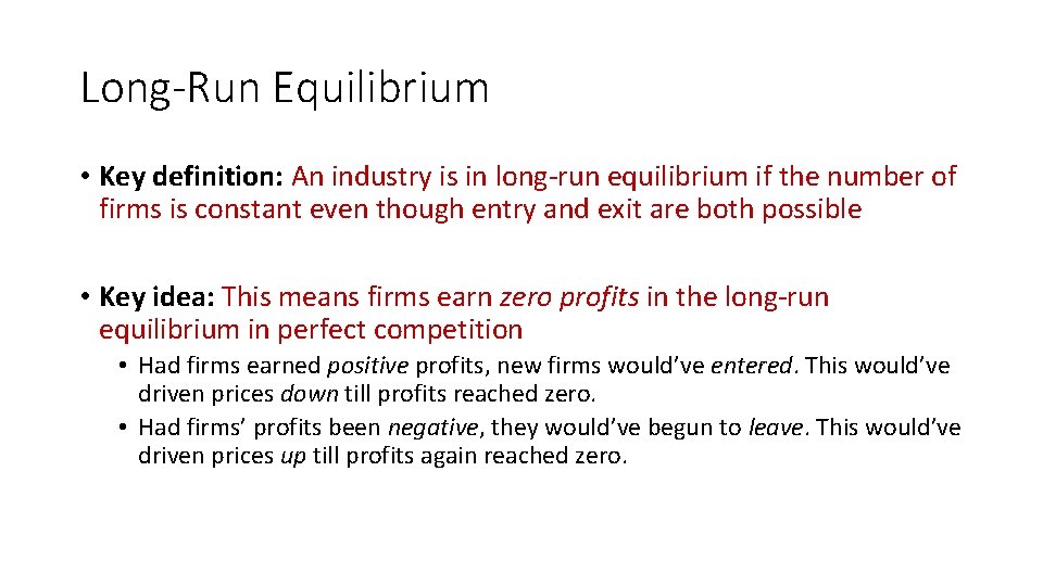 Long-Run Equilibrium • Key definition: An industry is in long-run equilibrium if the number