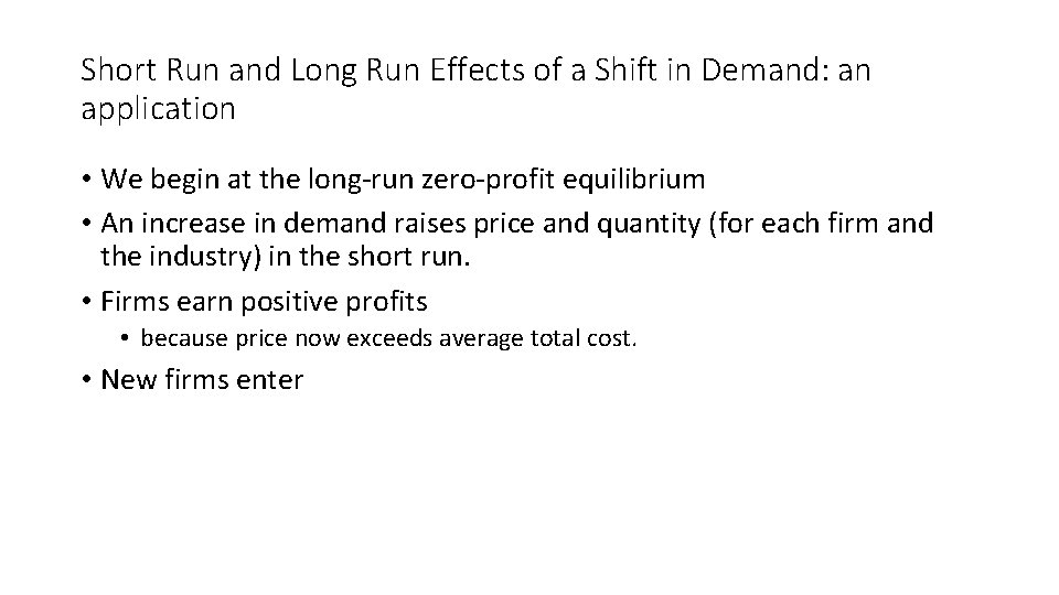 Short Run and Long Run Effects of a Shift in Demand: an application •