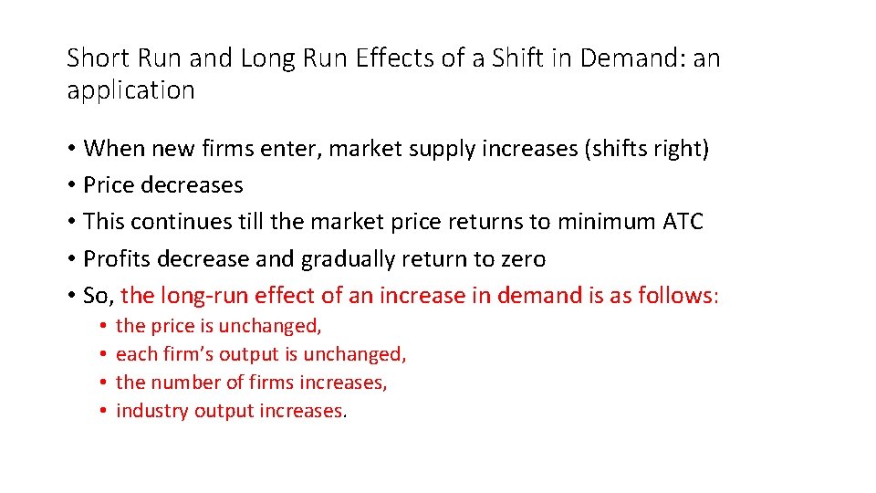 Short Run and Long Run Effects of a Shift in Demand: an application •